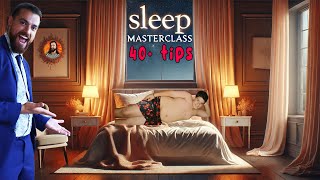 Sleep Masterclass  40 Tips For Better Sleep [upl. by Ridglea]