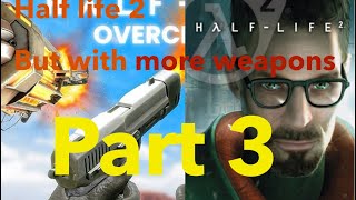 Playing half life 2 with overcharged weapons part 3 [upl. by Skyler341]