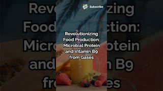 Revolutionizing Food Production Microbial Protein and Vitamin B9 from Gases biology ytshorts [upl. by Dnomde]