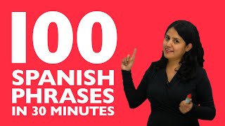 Learn Spanish in 30 minutes The 100 Spanish phrases you need to know [upl. by Lenod]