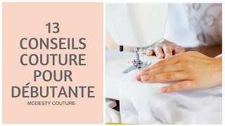 Mes 13 conseils et astuces pour les débutants en couture [upl. by Otsuj]