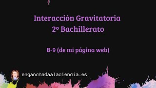 Problema B9 de interacción gravitatoria [upl. by Haropizt]