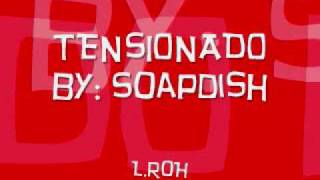 Tensionado  Soapdish [upl. by Neerak]