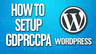 How To Setup GDPRCCPA Cookie Consent In Wordpress Tutorial [upl. by Neelear461]