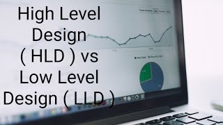 High level design HLD vs Low level design  LLD [upl. by Nilyarg]