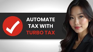 How to Automate Tax Filing with TurboTax and AI Tools FULL GUIDE [upl. by Assilen]