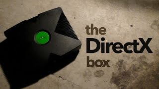 The DirectX Box [upl. by Anilrahc836]