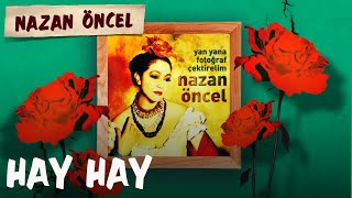 Nazan Öncel  Hay Hay Official Audio [upl. by Annim98]