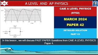 A LEVEL PHYSICS 9702 PAPER 4  March 2024  Paper 42  970242FM2024  Part 03 [upl. by Wales166]