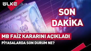 Merkez Bankası Faiz Kararını Açıkladı Piyasalarda Son Durum Ne Sondakika [upl. by Ainna]