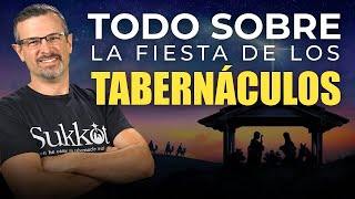 Todo sobre la Fiesta de los Tabernáculos  Sukkot [upl. by Accebber]