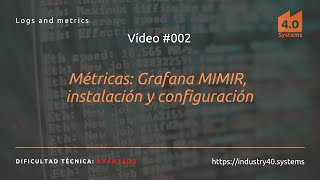 Metricas Grafana MIMIR instalación y configuración [upl. by Carter106]