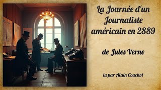 La Journée dun Journaliste américain en 2889 Jules Verne [upl. by Brookes784]