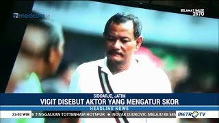 Satgas Antimafia Bola Segera Periksa Vigit Waluyo [upl. by Ramin]