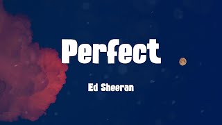 Perfect  Ed Sheeran Lyrics [upl. by Atirihs]