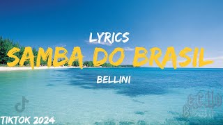 Samba do Brasil Bellini Lyrics Video TIKTOK SONG [upl. by Gerrard376]