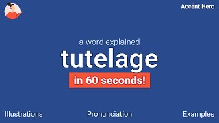 TUTELAGE  Meaning and Pronunciation [upl. by Rosamond898]