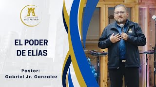 El Poder De Elías  Pastor Gabriel Jr Gonzalez  11152024  AltoRefugioDeAnahiem [upl. by Polito]