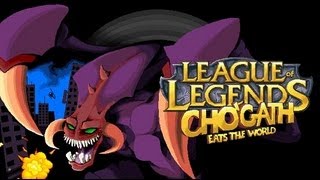 League Of Legends  Chogath Eats The World [upl. by Benedict]