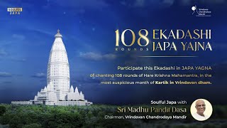 108 Rounds of Japa Yajna  Ekadashi  Madhu Pandit Dasa [upl. by Chinua]