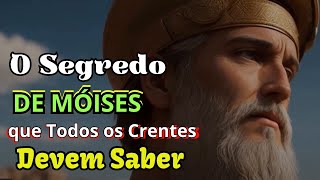 O SEGREDO DE MOISÉS QUE TODOS OS CRENTES DEVEM SABER [upl. by Nohcim]