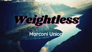 Marconi Union  Weightless  The Worlds Most Relaxing Song [upl. by Enilekcaj814]