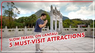 Slow Travel on Lantau 5 MustVisit Locations  「慢」遊大嶼山：5個必遊景點 [upl. by Aiseneg452]