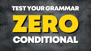 Grammar Quiz Zero Conditional  Boost Your English Grammar [upl. by Delinda]