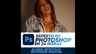 Experto en Photoshop en 24 Horas Curso Definitivo de Retoque Digital [upl. by Cleland]