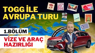 Togg ile Avrupa Turu Yapmak  1Bölüm Vize ve Araç Hazırlığı [upl. by Jelle399]