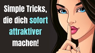 8 unglaublich simple Tricks die dich sofort attraktiver machen [upl. by Nauwtna]