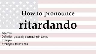 How to pronounce ritardando  meaning [upl. by Assirralc]