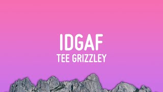 Tee Grizzley  IDGAF Lyrics ft Chris Brown amp Mariah The Scientist [upl. by Anilrahc449]