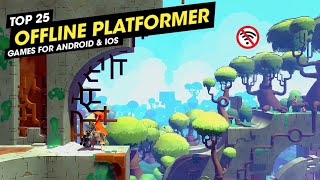 Top 25 OFFLINE Platformer Games for Android amp iOS 2024  Best So Far [upl. by Eynttirb]