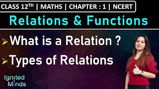 Class 12th Maths  Relations Introduction  Types of Relations  Chapter 1  Relations amp Functions [upl. by Emoryt]