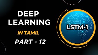 Deep Learning in Tamil  LSTM 1  Deep Learning for Beginners  Part 12 [upl. by Ellehcar]