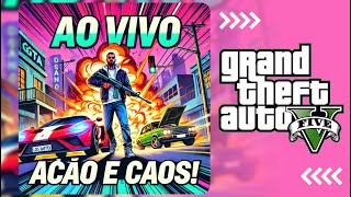 Ação e Caos em Los Santos 🔥 Vamos Dominar o GTA 5 AO VIVO [upl. by Nelyk]