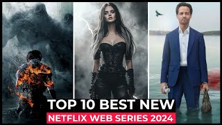 Top 10 New Netflix Original Series Released In 2024  Best Netflix Series 2024  Netflix Web Series [upl. by Berger]