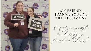 Life Testimony  Joanna Yoder [upl. by Hughmanick]