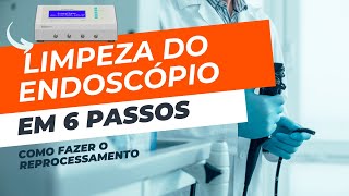 6 Passos para realizar o reprocessamento do endoscópio com a lavadora endoscopia [upl. by Odnarb]