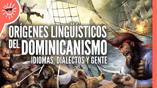 Dominicanismo Los idiomas y dialectos que influyeron en el Español Dominicano [upl. by Edbert]