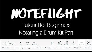 NoteFlight Tutorial Notating a Drum Kit Part and Fill [upl. by Nosirrag]