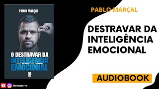 Audiobook Destravar da Inteligência Emocional  Pablo Marçal [upl. by Nibuz]