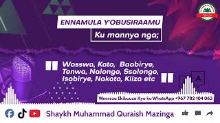 Ennamula yObusiraamu Ku Mannya Nga Wasswa Kato etc  Shaykh Muhammad Quraish Mazinga HDAudio [upl. by Sugirdor]