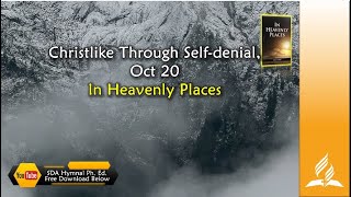 Oct 20 Christlike Through Self denial In Heavenly Places [upl. by Alyose442]