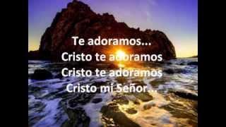 Te Adoramos Cristo te adoramos  Grupo Inspiración con letra x Johana Toloza S [upl. by Yennep259]