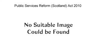 Public Services Reform Scotland Act 2010 [upl. by Eibocaj]