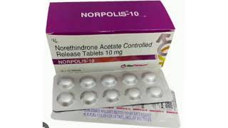 NORPOLIS 10 Tablets Norethindrone Acetate Controlled Release Tablets 10 mg [upl. by Anaytat]