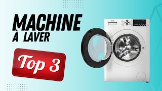 Top 3 Meilleure Machine à Laver  Lave Linge 2024 [upl. by Ovid]