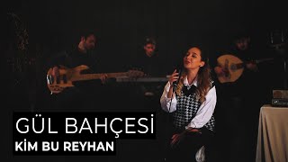 Kimbureyhan  Gül Bahçesi Akustik [upl. by Anaed]